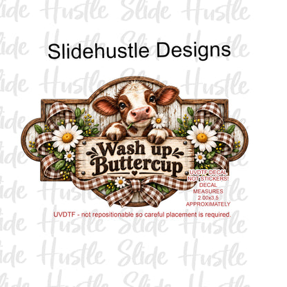 UVDTF Decal, adorable baby calf, Wash up Buttercup, VF906 S25